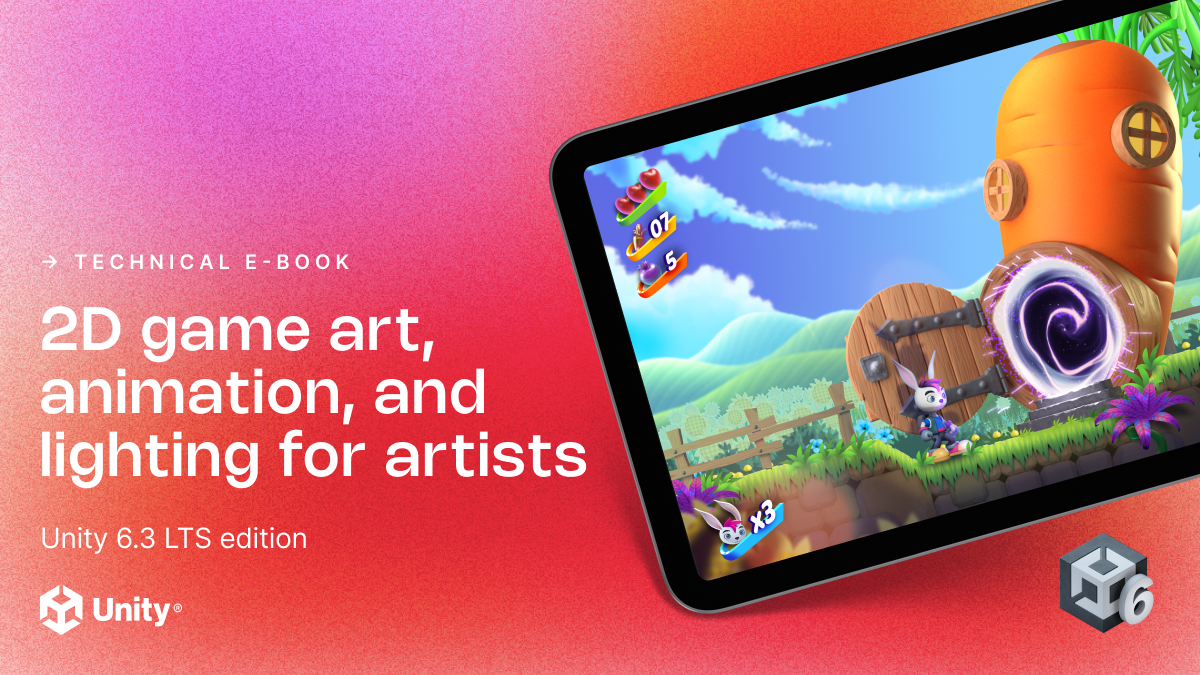 How to make a 2D game: art, animation, and lighting for artists (Unity 6.3 LTS edition)